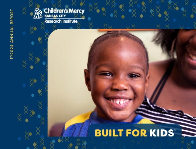 The Children's Mercy Research Institute FY2024 Annual Report | Built for Kids